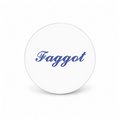 Faggot | 32mm Button Badge