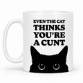 Mischievous Mugs | Even the Cat Thinks You're a Cunt