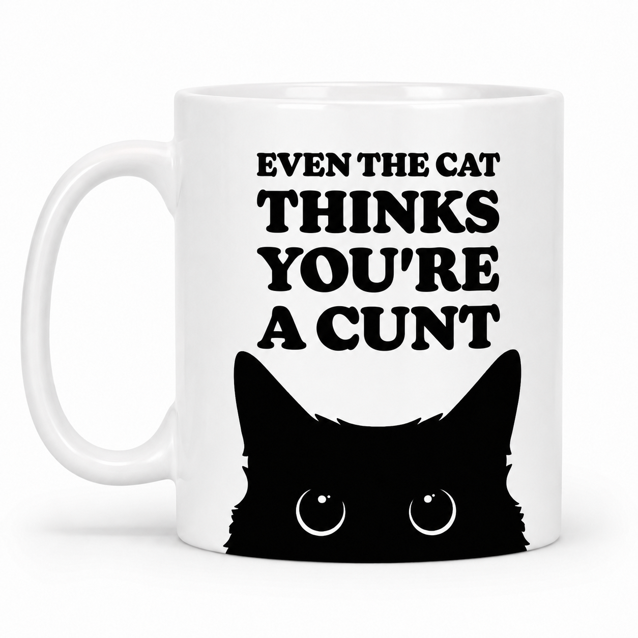 Mischievous Mugs | Even the Cat Thinks You're a Cunt