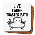 Cheeky Coasters  |LIVE LAUGH TOASTER BATH