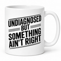 Mischievous Mugs | Undiagnosed But Something Ain't Right