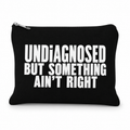 Undiagnosed but Something Ain't Right | Pencil & Stationary Canvas bag