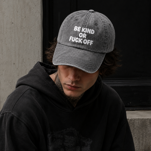 Be Kind Or Fuck Off | Stone Washed Embroidered Cap