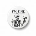 I'm Fine | Badge | 32mm