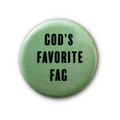 God's favorite fag   | Badge | 32mm