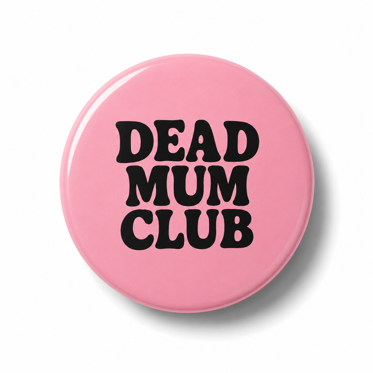 Dead Mum Club   | Badge | 32mm