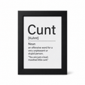 Foul Frame | Cunt | 6" x 4"