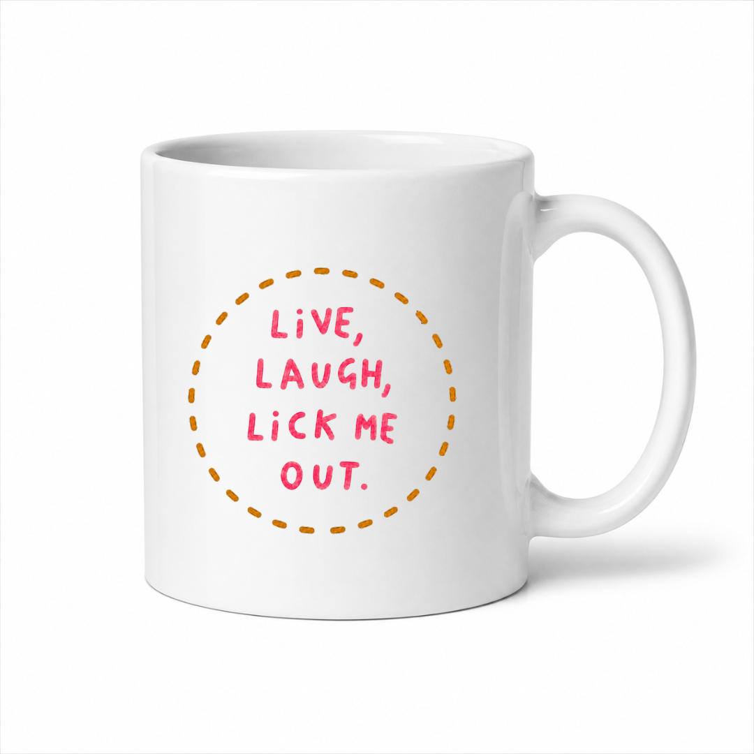 Mischievous Mugs | Live, Laugh, Lick Me Out