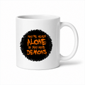 Mischievous Mugs | You're Never Alone If You Have Demons