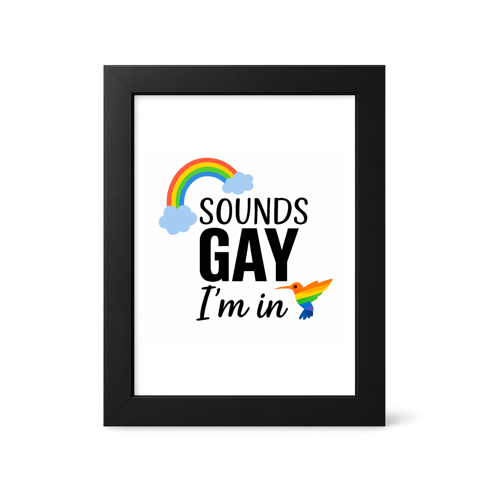 Foul Frame | Sounds Gay I'm in | 6" x 4"