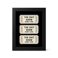 Foul Frame | Shit Show| 6" x 4"