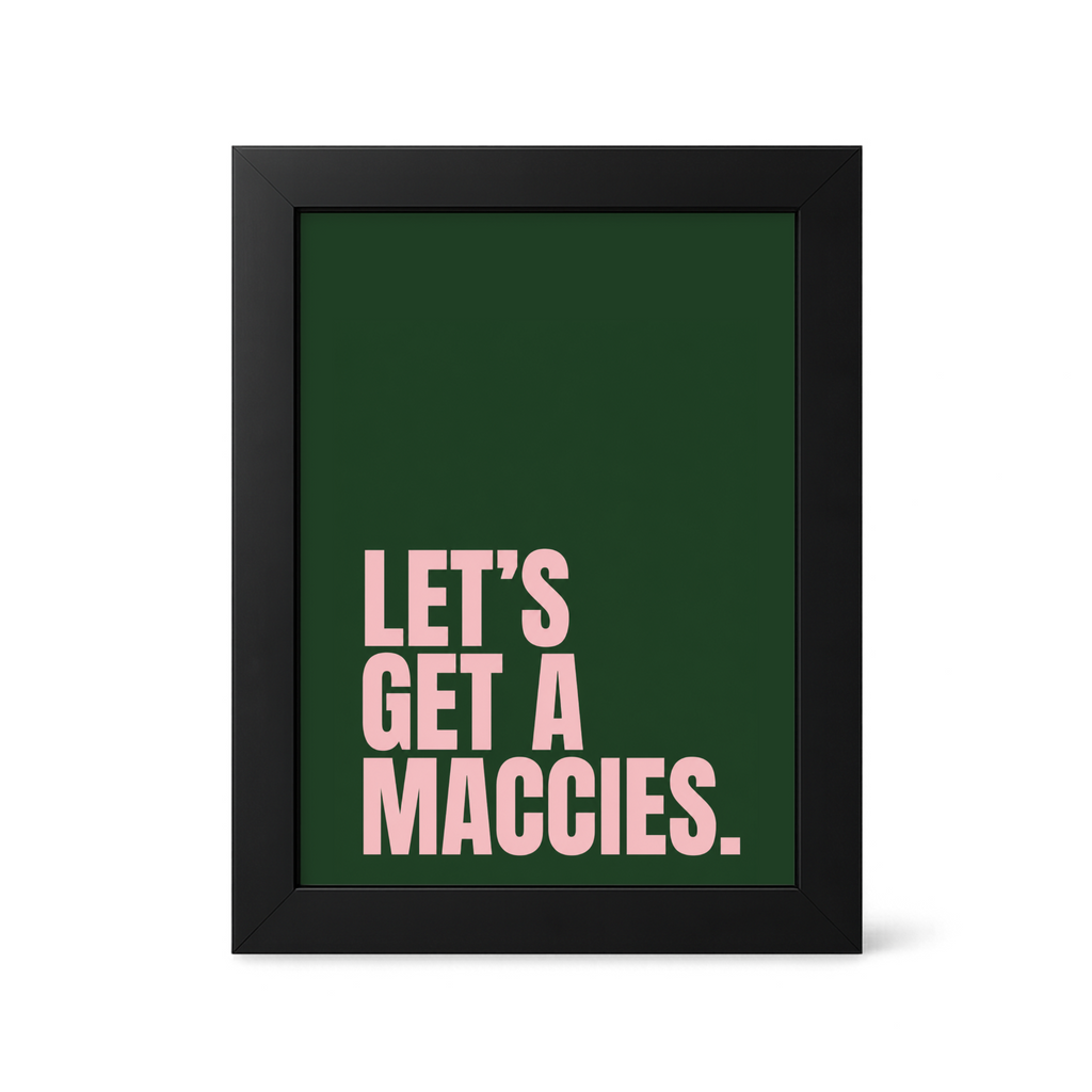 Foul Frame | Let's Get a Maccies | 6" x 4"