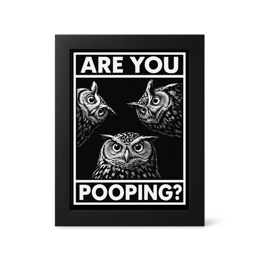 Foul Frame | Are You Pooping | 6" x 4"