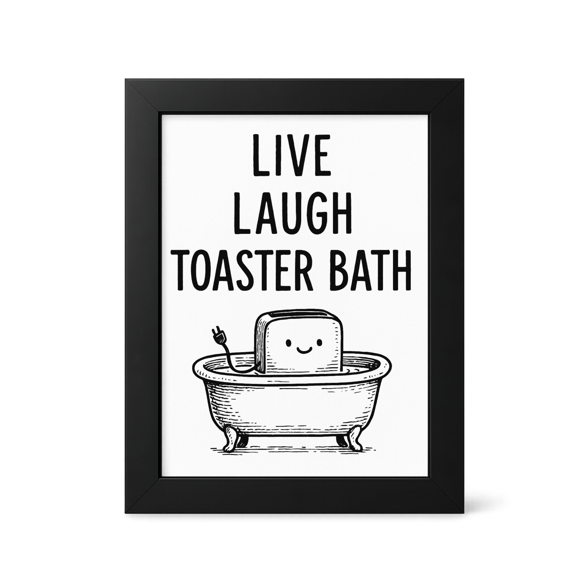 Foul Frame | Live Laugh Toaster Bath | 6" x 4"