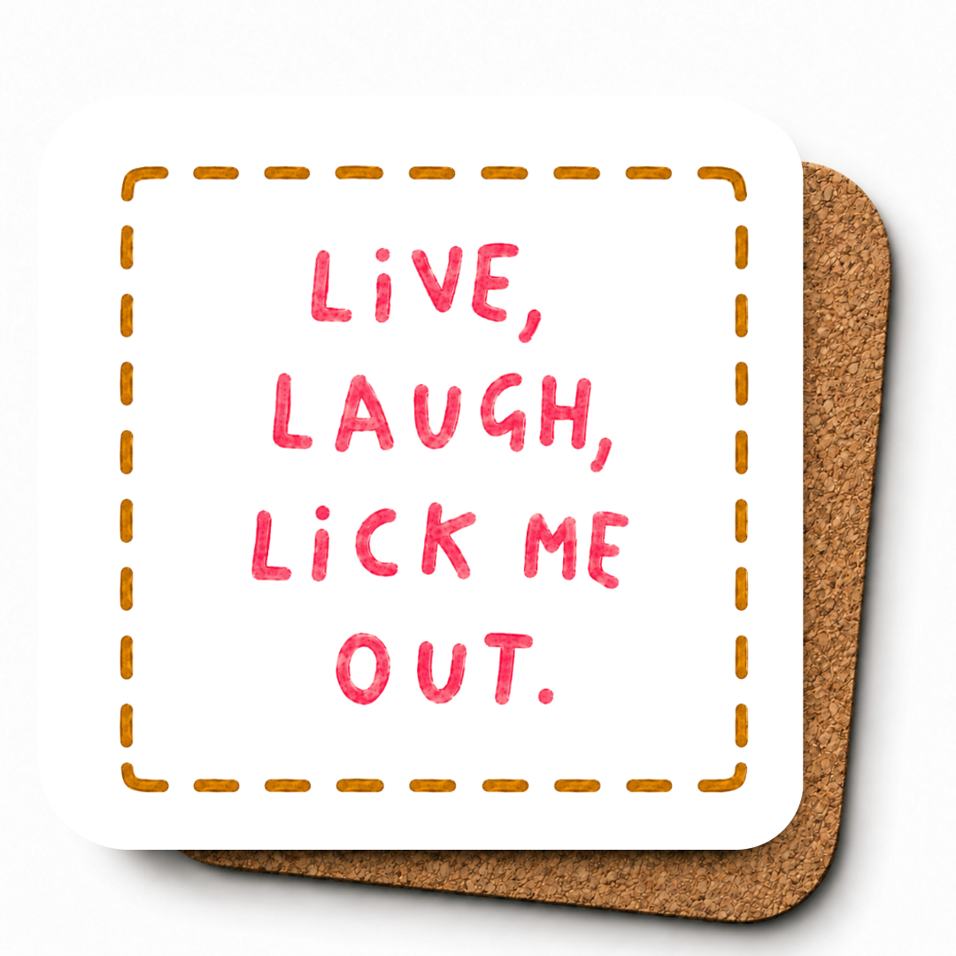 Cheeky Coasters | Live Laugh Lick Me Out