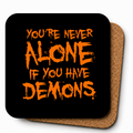 Cheeky Coasters | You're Alone If You Have Demons