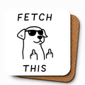 Cheeky Coasters | Fetch This