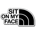 Sit on my Face | Sassy Sticker
