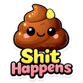 Shit Happens | Sassy Sticker