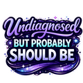 Undiagnosed | Sassy Sticker