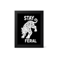 Foul Frame | Stay Feral | 6" x 4"