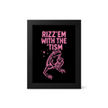 Foul Frame | Rizz'em with the 'Tism | 6" x 4"