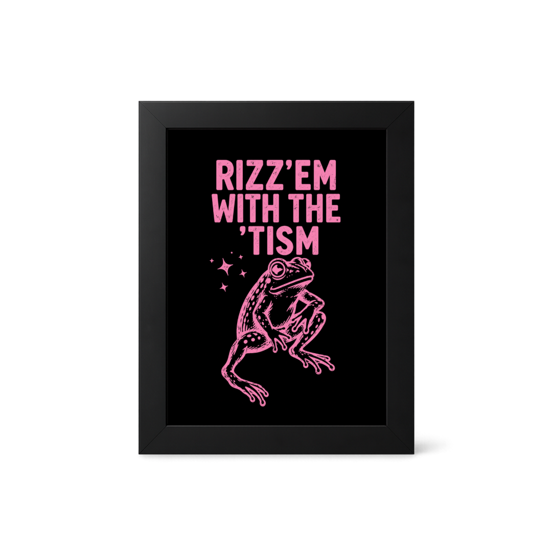 Foul Frame | Rizz'em with the 'Tism | 6" x 4"