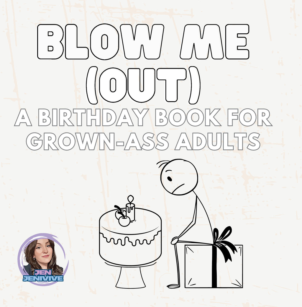 BLOW ME (OUT): A Birthday Book For Grown-Ass Adults