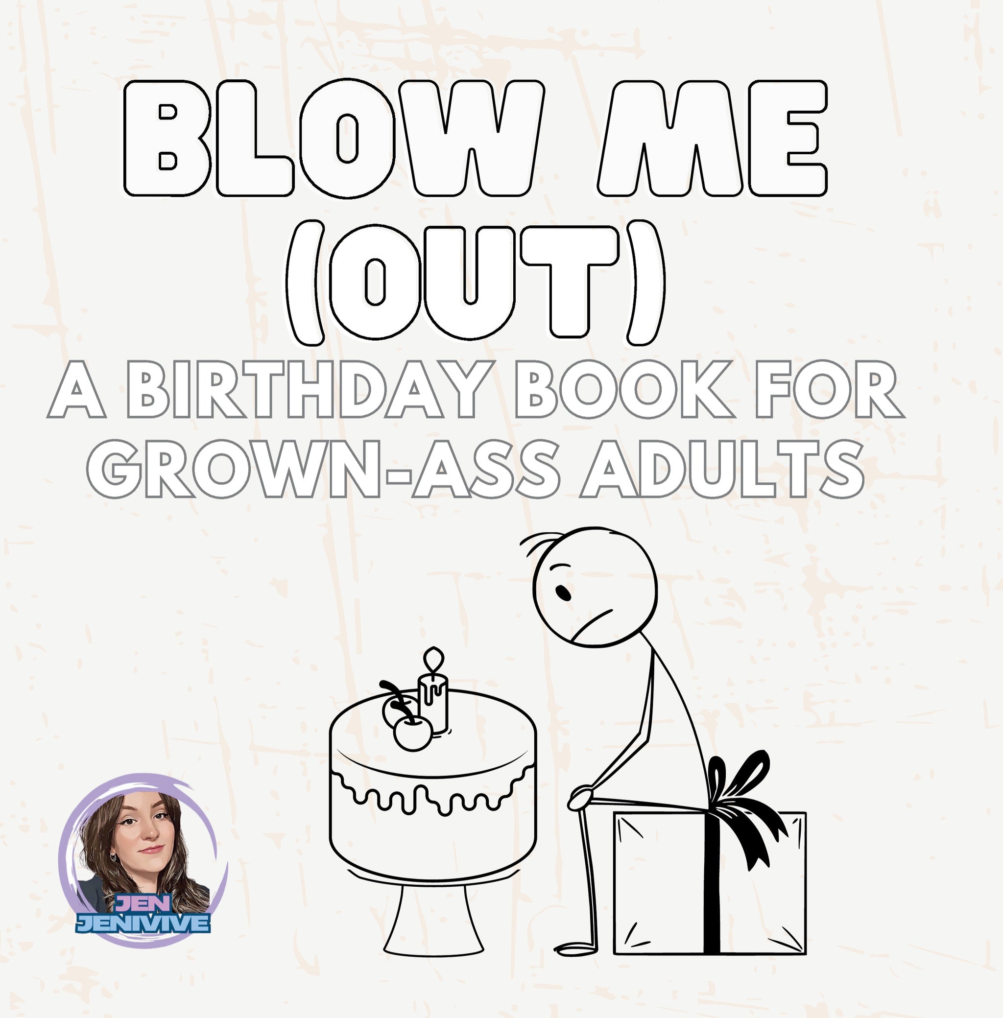 BLOW ME (OUT): A Birthday Book For Grown-Ass Adults