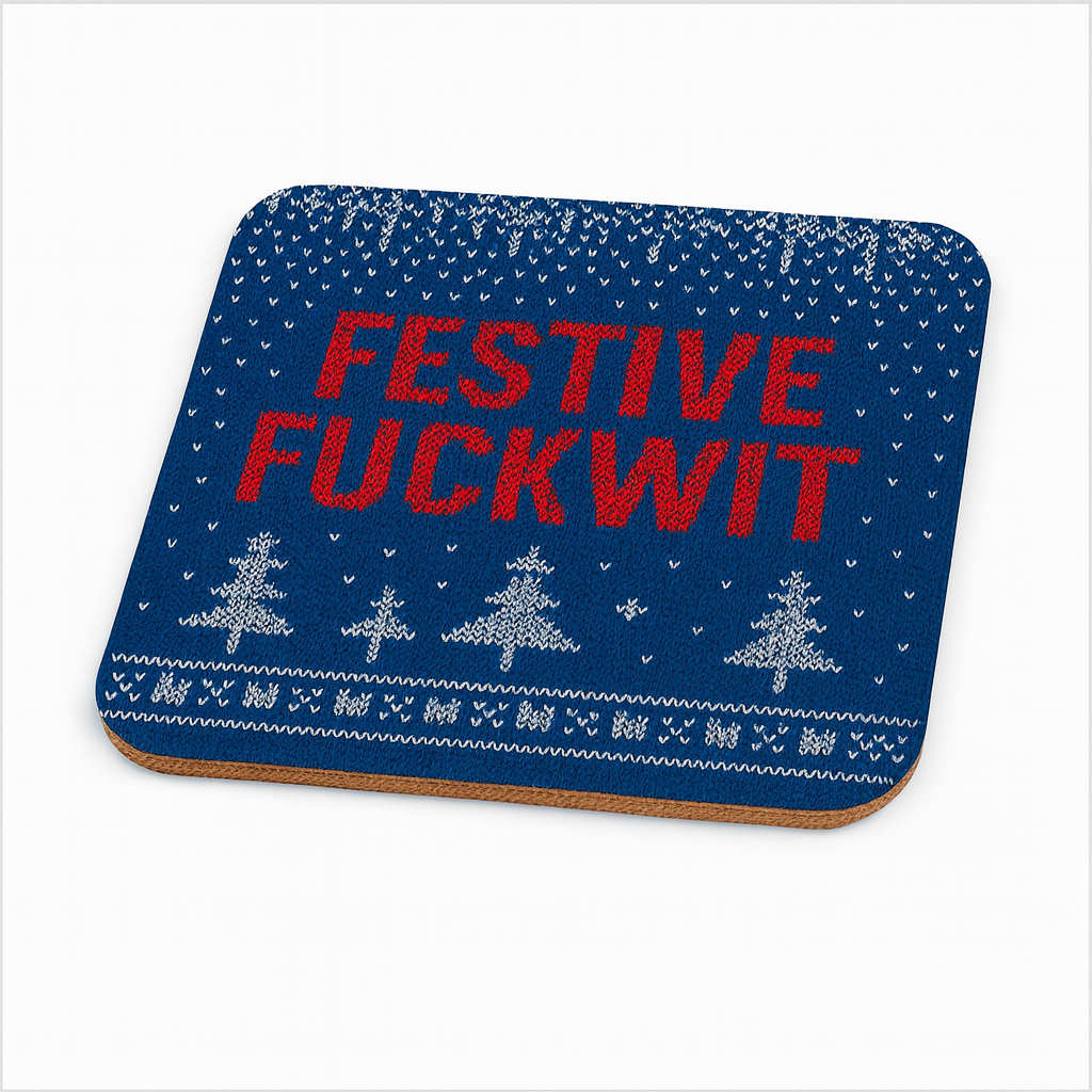 Festive Fuckwit  | Cheeky Coasters | Christmas Jumper