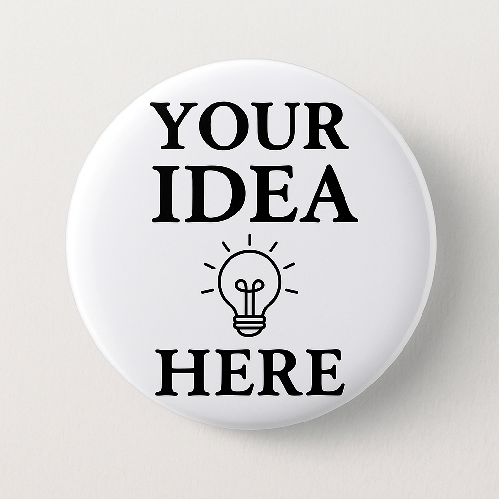 Custom & Bespoke |  Pin Badge (50mm) Set of 6 and FREE Design Service