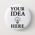 Custom & Bespoke |  Pin Badge (50mm) Set of 6 and FREE Design Service