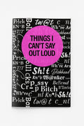 Things I Can't Say Out Loud | Naughty Notebook | A5