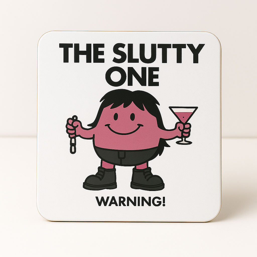 Cheeky Coasters | The Slutty One