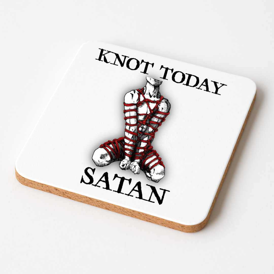 Knot Today Satan | Kink Fetish Coasters | Rope Shibari