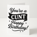 Greetings Card A5 | Your a CUNT Happy Birthday