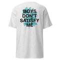 Unisex classic tee | BDSM Boys Don't Satisfy Me | 100% Cotton