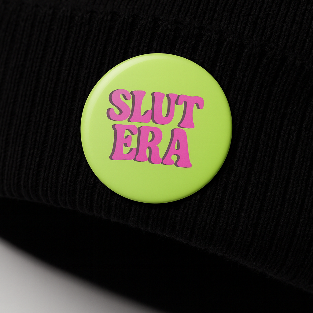 Slut Era  | Badge | 32mm