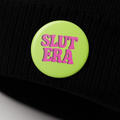 Slut Era  | Badge | 32mm
