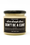 Don’t Be a cunt | Naughty Glassjar Candle | 225g | 35 hours