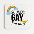Sounds Gay I'm in | LGBTQ+ Coasters |
