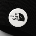 Sit on my face | Badge | 32mm