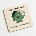 Cheeky Coasters | The Cunty One