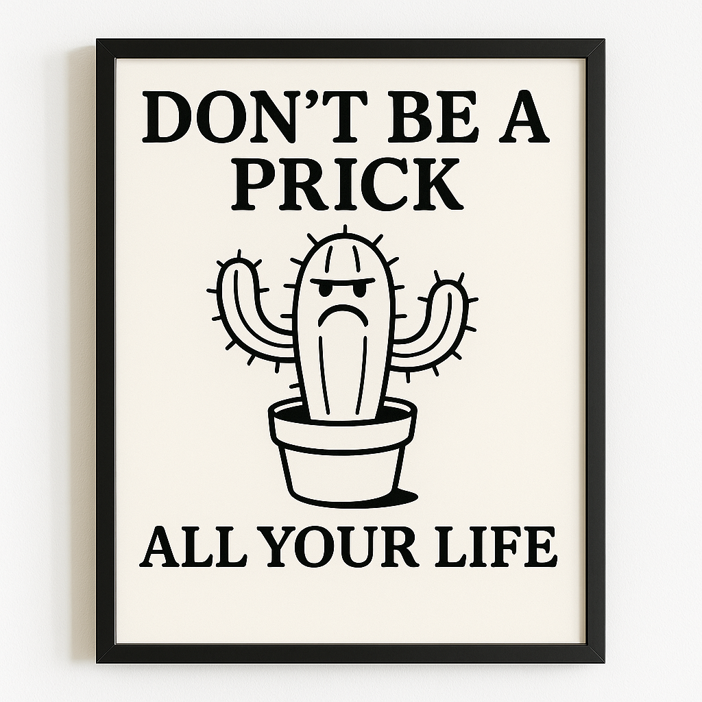 Foul Frame | Don't Be a Prick | A5 or A4 Photo in Frame