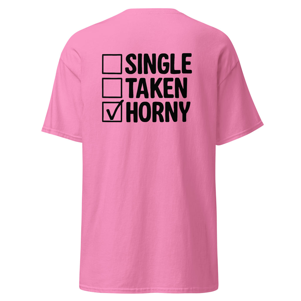 Unisex classic tee | SINGLE TAKEN HORNY | 100% Cotton