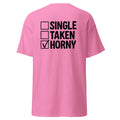 Unisex classic tee | SINGLE TAKEN HORNY | 100% Cotton