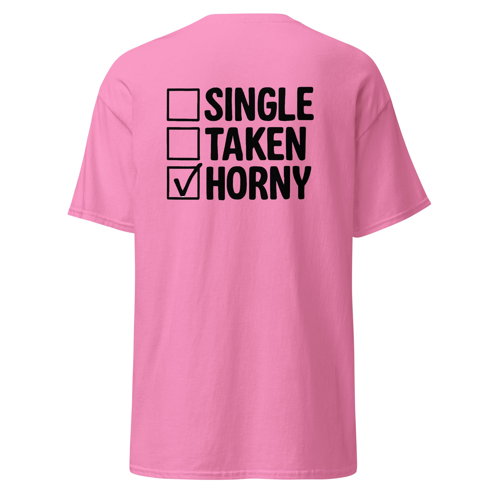 Unisex classic tee | SINGLE TAKEN HORNY | 100% Cotton