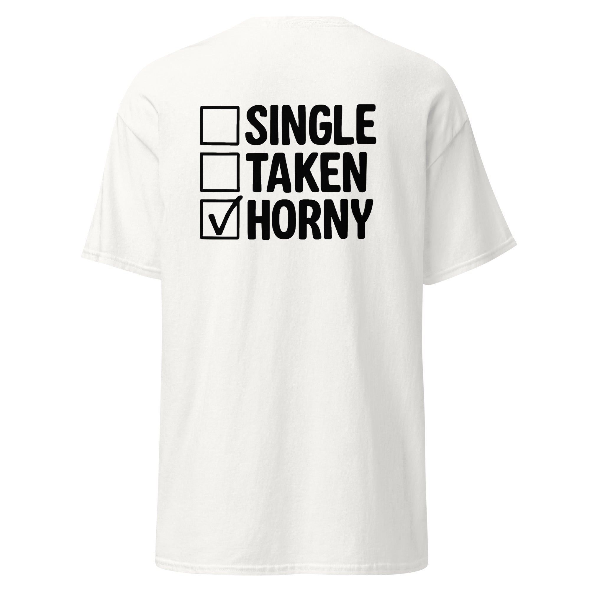 Unisex classic tee | SINGLE TAKEN HORNY | 100% Cotton