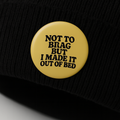 Not to brag | Badge | 32mm