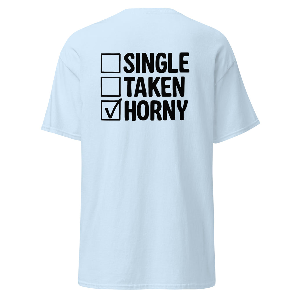 Unisex classic tee | SINGLE TAKEN HORNY | 100% Cotton